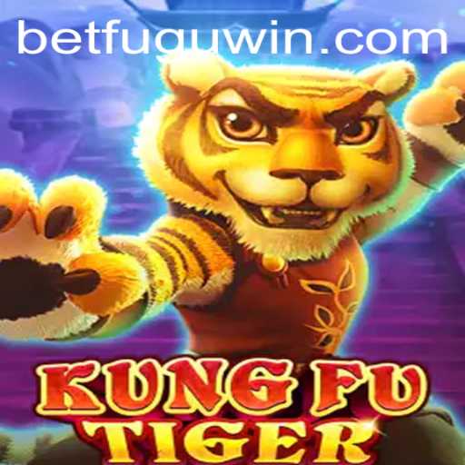 Enter the World of KungFuTiger with BetFugu: A Captivating Adventure
